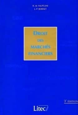 Droit des marchés financiers (3e éd.) Hubert de Vauplane,... Jean-Pierre Bornet,...
