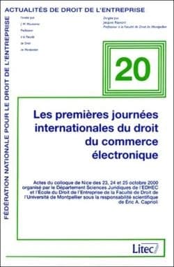 Les premières Journées internationales du droit du commerce électronique : actes du colloque de Nice des 23, 24 et 25 octobre 2000