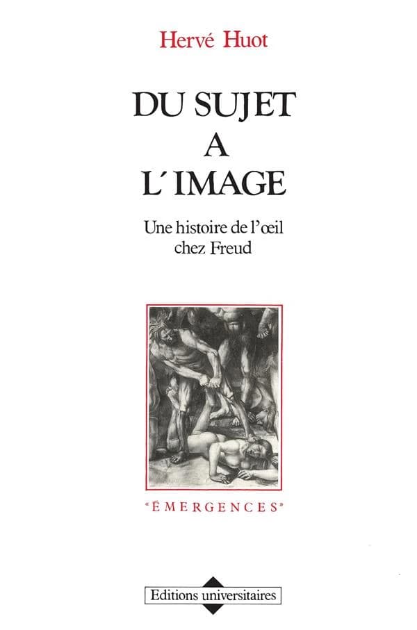 Du sujet à l'image : une histoire de l'œil chez Freud