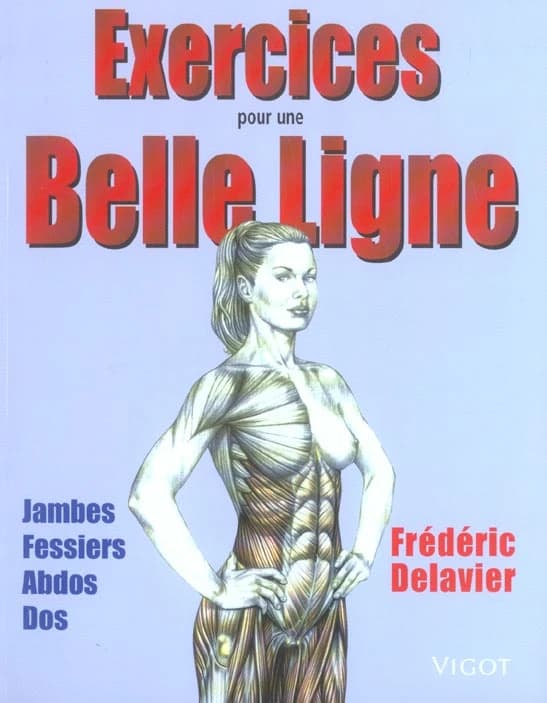 Exercices pour une belle ligne : [approche anatomique]