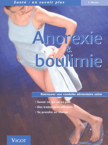 Anorexie et boulimie : reconnaître, comprendre, vaincre
