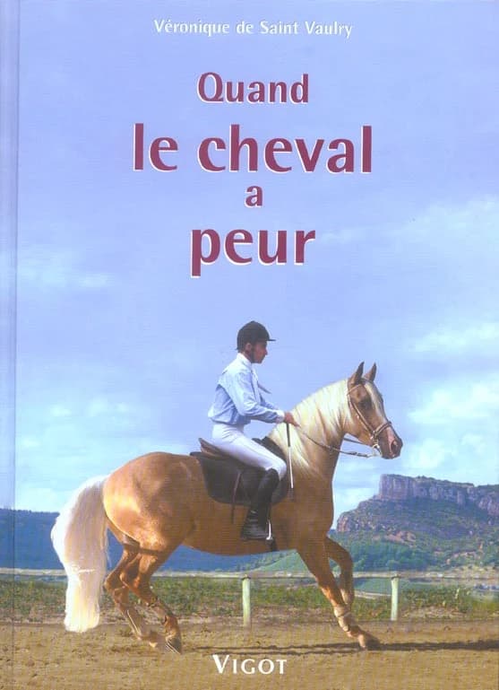 Quand le cheval a peur : prévention, éducation, solutions