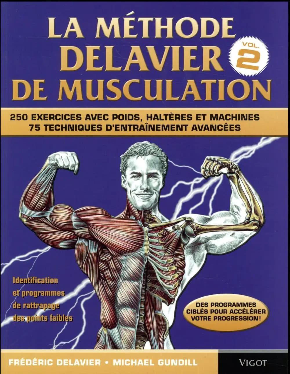 La méthode Delavier de musculation. Vol. 2 : 250 exercices avec poids, haltères et machines, 75 techniques d'entraînement avancées