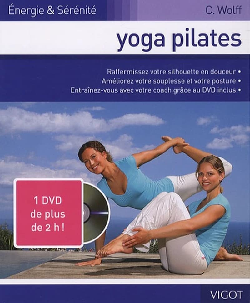 Yoga pilates : raffermissez votre silhouette en douceur, améliorez votre souplesse et votre posture, entraînez-vous avec votre coach grâce au DVD inclus