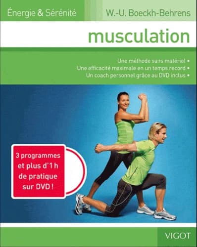 Musculation : une méthode sans matériel, une efficacité maximale en un temps record, un coach personnel grâce au DVD inclus