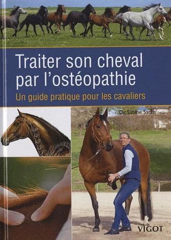 Traiter son cheval par l'ostéopathie : un guide pratique pour les cavaliers
