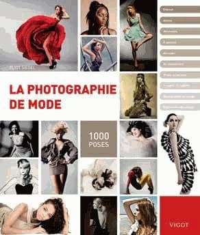 La photographie de mode : 1000 poses