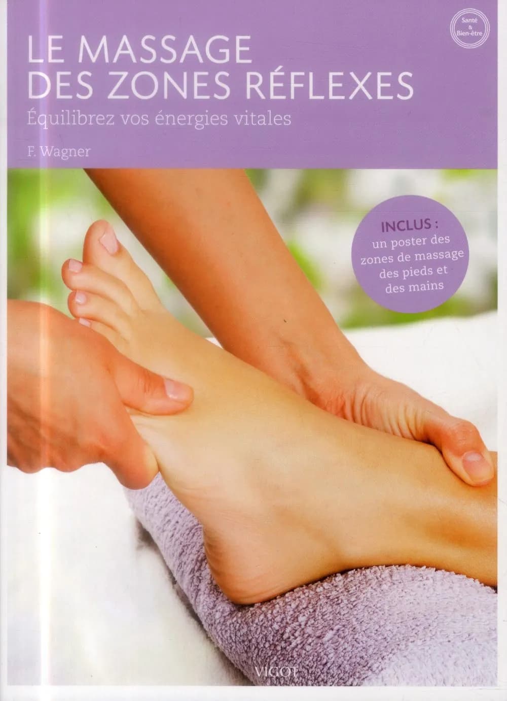 Le massage des zones réflexes ([Nouvelle éd.]) Dr Franz Wagner