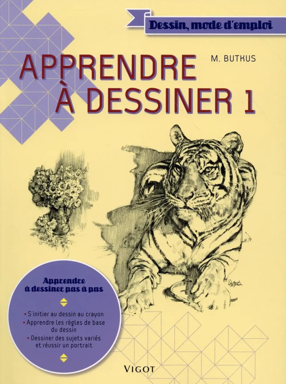 Apprendre à dessiner. 1, S'initier au dessin au crayon, apprendre les règles de base du dessin, dessiner des sujets variés et réussir un portrait