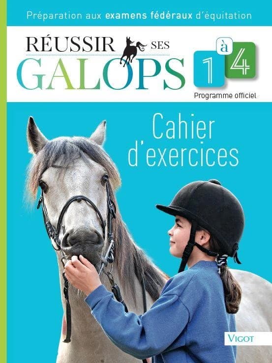 Réussir ses galops 1 à 4 ; cahier d'exercices ; préparations aux examens fédéraux d'équitation