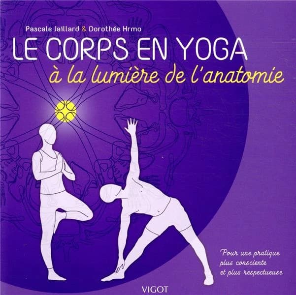 Le corps en yoga : à la lumière de l'anatomie