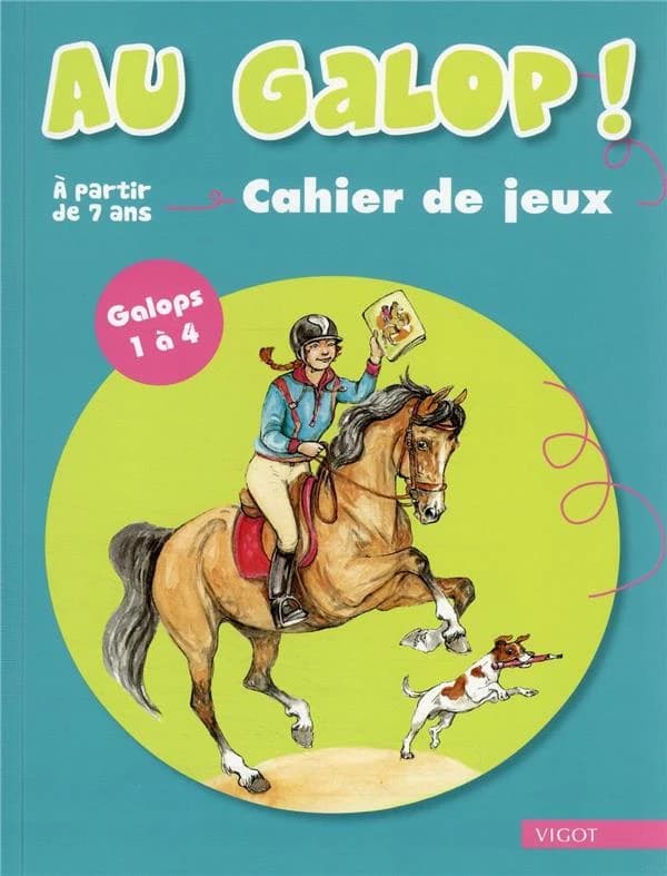 Au galop ! : cahier de jeux : galops 1 à 4 : à partir de 7 ans (Nouvelle éd.) autrice et illustratrice, Marine Oussedik