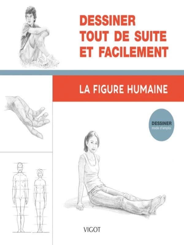 Dessiner tout de suite et facilement : La figure humaine