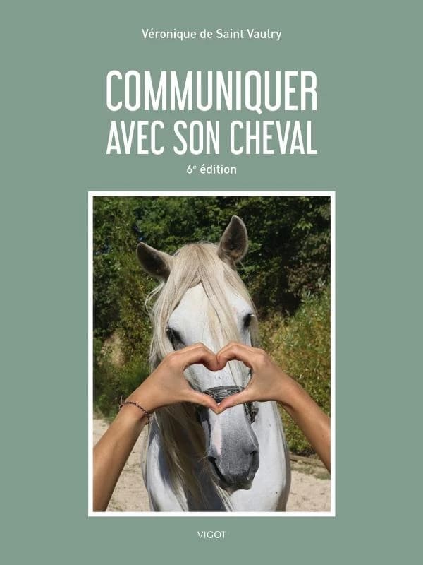 Communiquer avec son cheval (6e éd.) Véronique de Saint Vaulry