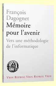 Mémoires pour l'avenir : Vers une méthodologie de l'informatique
