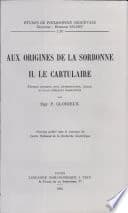 Aux Origines de la Sorbonne II : Le Cartulaire de la Sorbonne