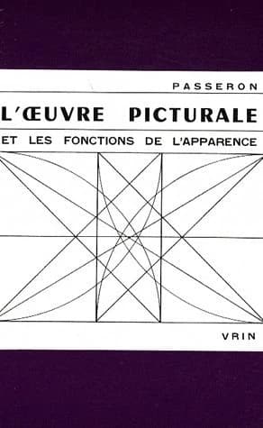 L'Oeuvre picturale et les fonctions de l'apparence (3 éd. revue et augmentée) par René Passeron