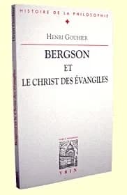 Bergson et le Christ des évangiles (Éd. rev. et corrigée)