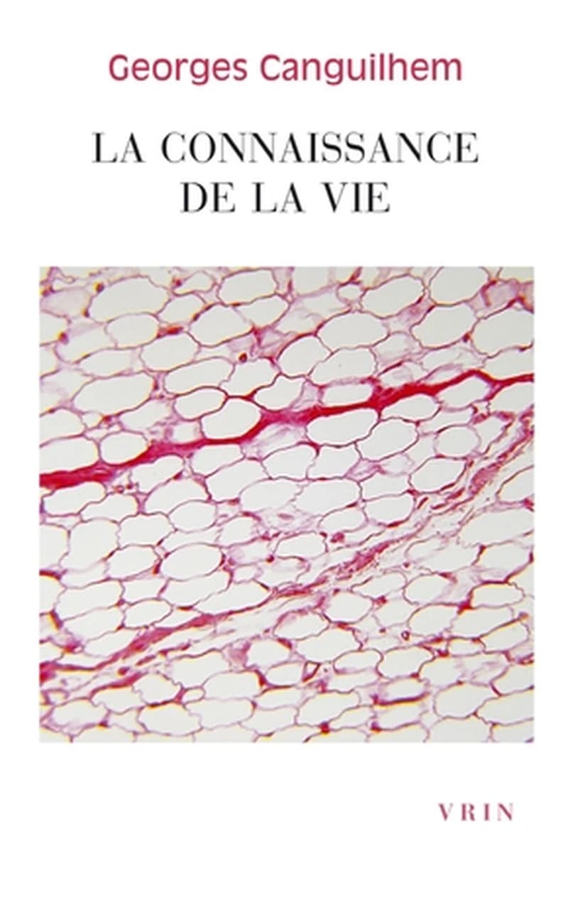 La connaissance de la vie (2e éd. rev. et augm.) Georges Canguilhem