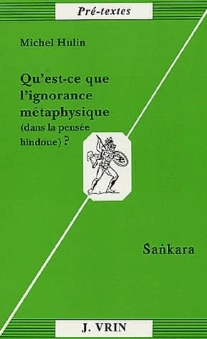 Qu'est-Ce Que l'ignorance Metaphysique? (dans la Pensee Hindoue)? Sankara