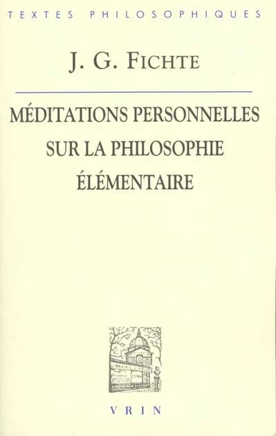 Méditations personnelles sur la philosophie élémentaire