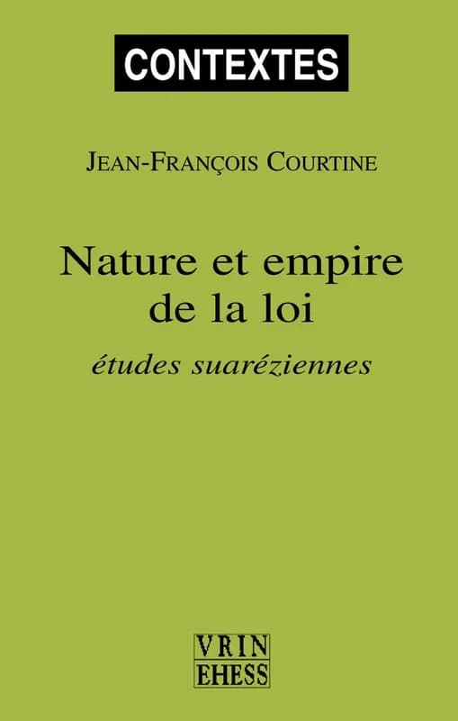 Nature et empire de la loi : études suaréziennes