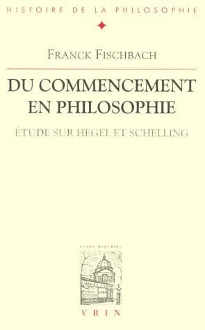 Du commencement en philosophie : étude sur Hegel et Schelling