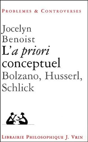 L'a priori conceptuel : Bolzano, Husserl, Schlick