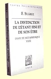 La distinction de l'étant fini et de son être : dispute métaphysique XXXI