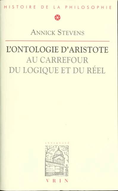 L'ontologie d'Aristote au carrefour du logique et du réel