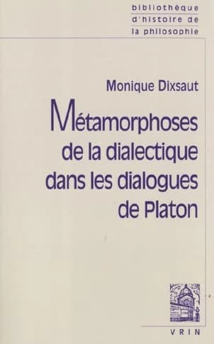 Métamorphoses de la dialectique dans les dialogues de Platon