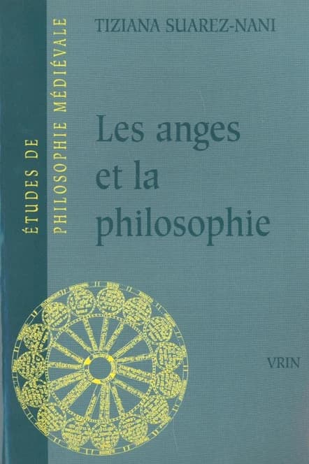 Les anges et la philosophie : subjectivité et fonction cosmologique des substances séparées à la fin du XIIIe siècle