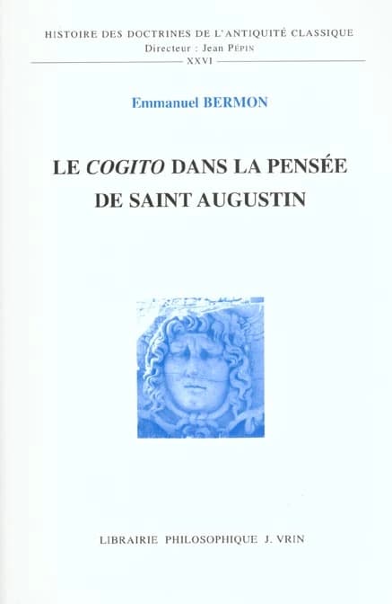 Le cogito dans la pensée de Saint Augustin