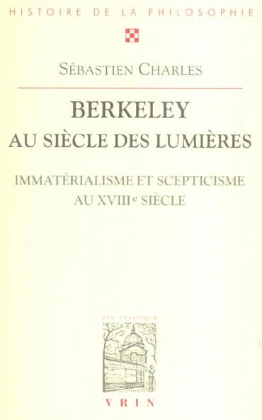 Berkeley au siècle des Lumières : immatérialisme et scepticisme au XVIIIe siècle