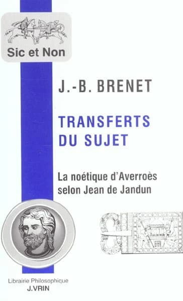 Transferts du sujet, la noétique d'Averroès selon Jean de Jandun