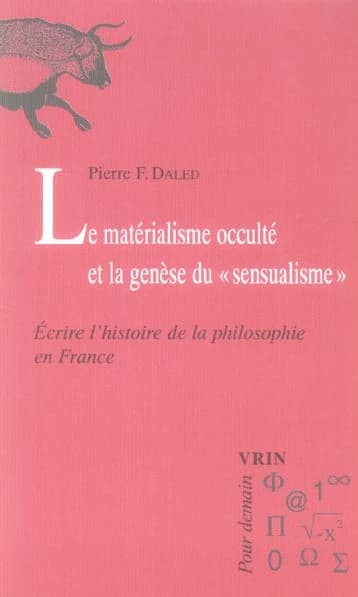 Le matérialisme occulté et la genèse du sensualisme : écrire l'histoire de la philosophie en France
