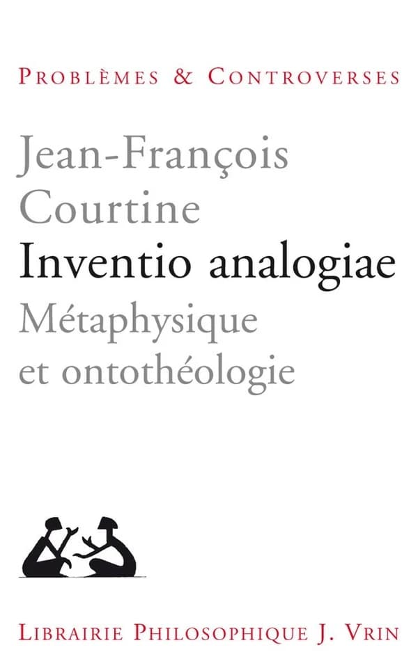 Inventio analogiae : métaphysique et ontothéologie