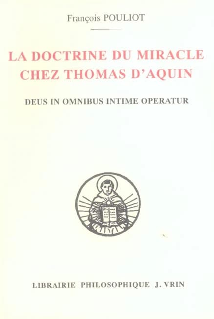 La doctrine du miracle chez Thomas d'Aquin : "Deus in omnibus intime operatur"
