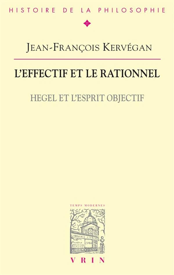 L'effectif et le rationnel : Hegel et l'esprit objectif