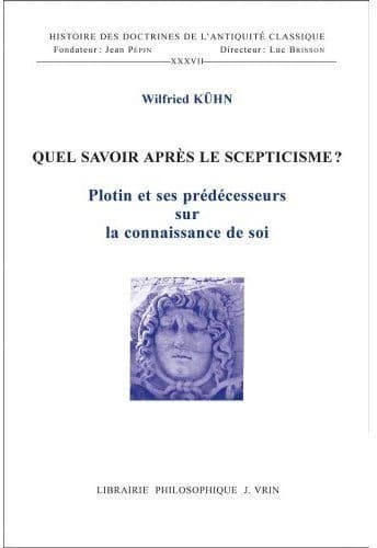 Quel savoir après le scepticisme ? : Plotin et ses prédécesseurs sur la connaissance de soi