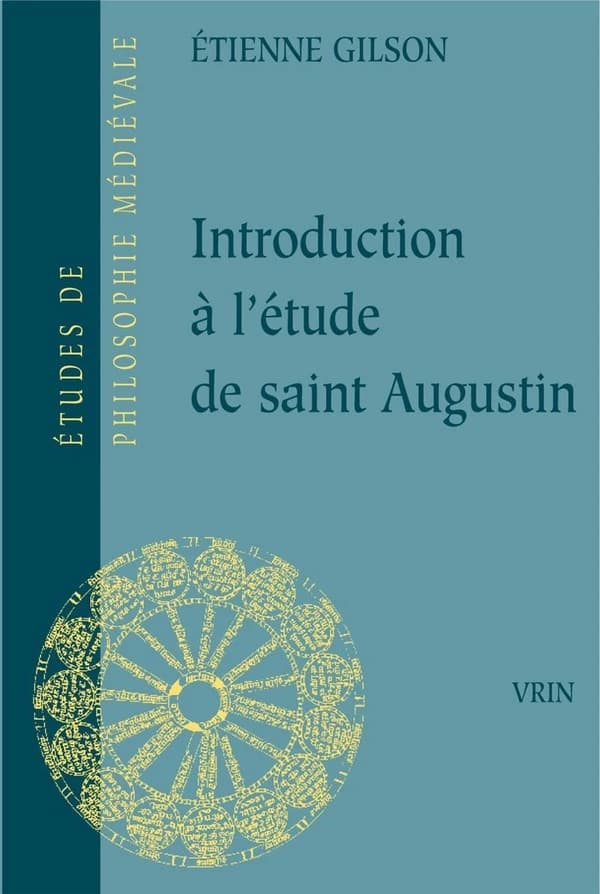 Introduction à l'étude de saint Augustin (2e éd.) par Etienne Gilson,...