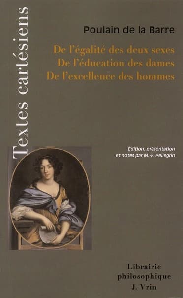 De l'égalité des deux sexes ; De l'éducation des dames ; De l'excellence des hommes