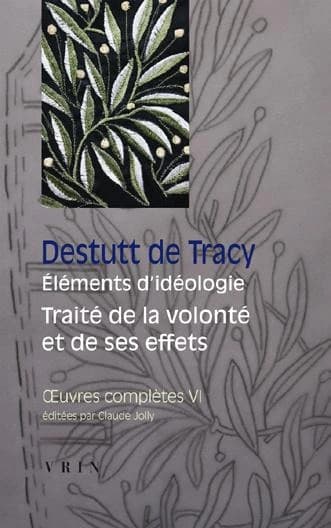 Éléments d'idéologie. Quatrième-cinquième partie, Traité de la volonté et de ses effets : deuxième section
