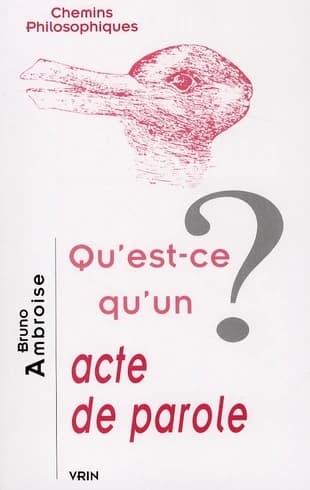 Qu'est-Ce Qu'un Acte de Parole?