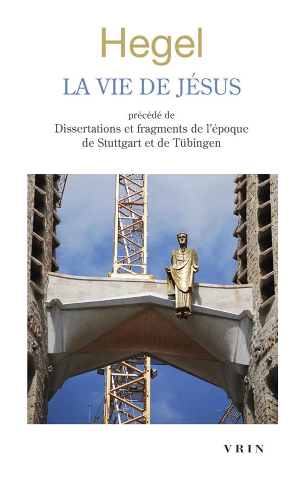 La vie de Jésus ; précédé de Dissertations et fragments de l'époque de Stuttgart et de Tübingen