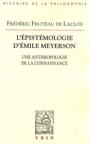 L'épistémologie d'Émile Meyerson : une anthropologie de la connaissance