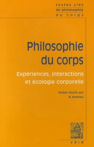 Philosophie du corps : expériences, interactions et écologie corporelle