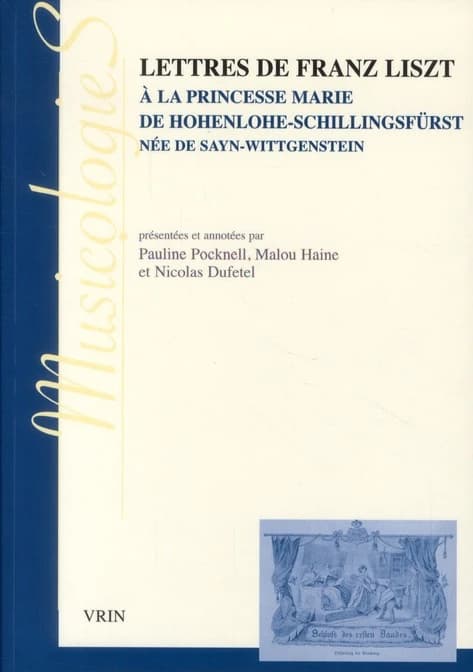 Lettres de Franz Liszt à la princesse Marie de Hohenlohe-Schillingsfürst née de Sayn-Wittgenstein
