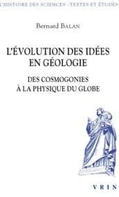 L'évolution des idées en géologie : des cosmogonies à la physique du globe