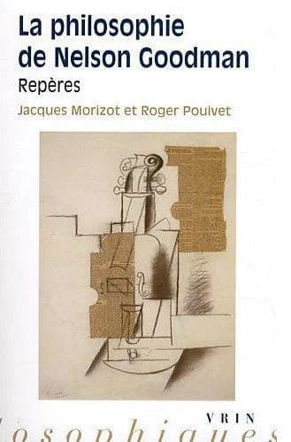 La philosophie de Nelson Goodman : repères